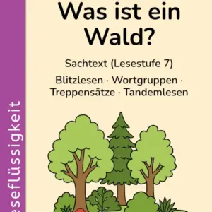 Cover des Materials „Was ist ein Wald?“ zur Förderung der Leseflüssigkeit in der 3. Klasse mit Sachtext der Lesestufe 7.